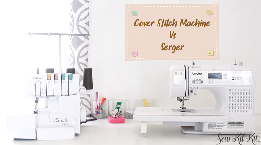 Cover Stitch Machine Vs Serger